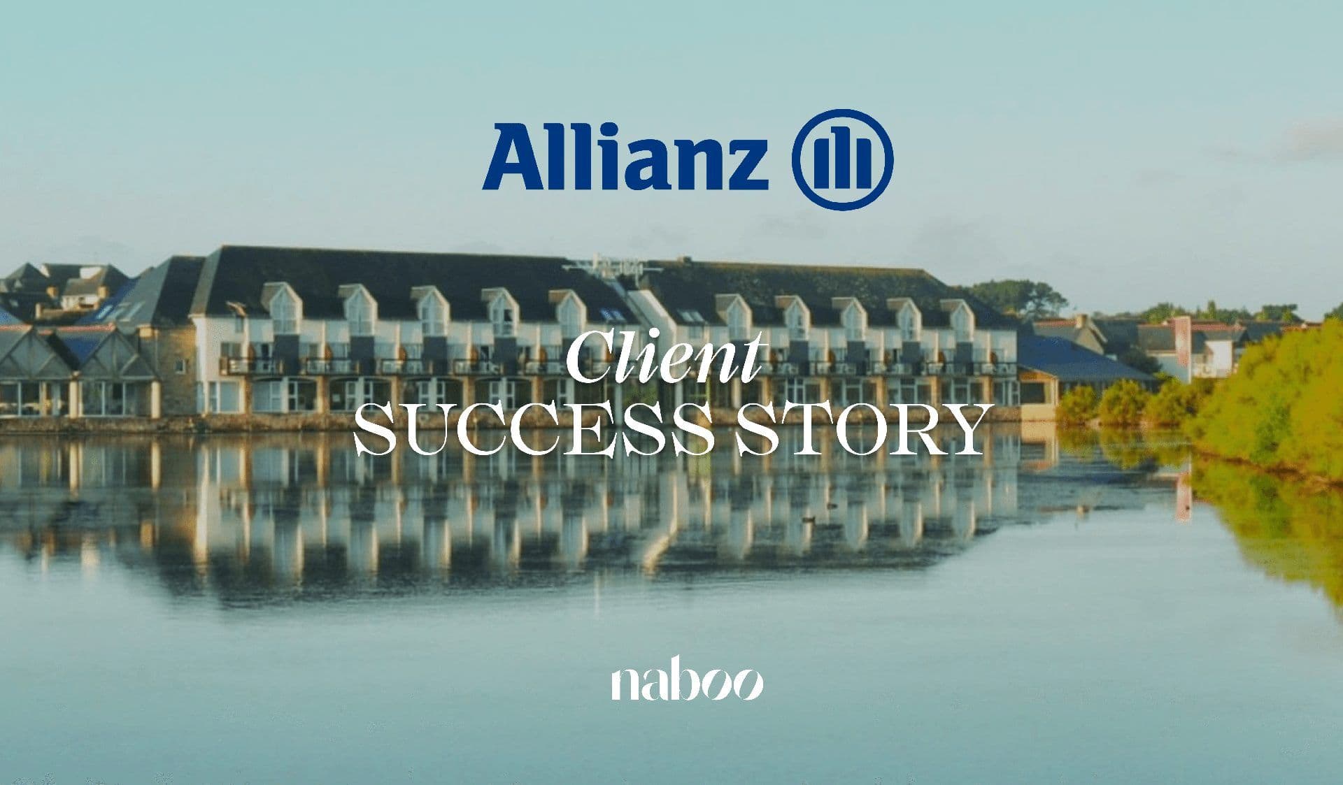 Allianz logo and "Client Success Story" text over a waterfront corporate event venue reflecting in calm water.